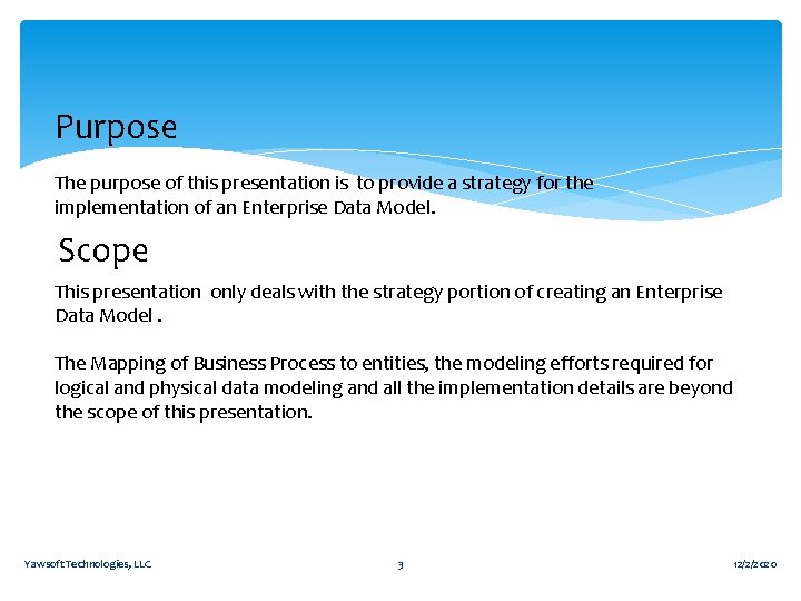 Purpose The purpose of this presentation is to provide a strategy for the implementation