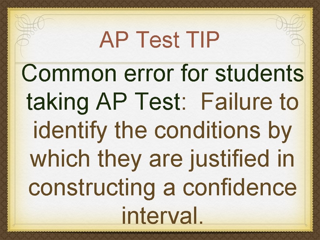 AP Test TIP Common error for students taking AP Test: Failure to identify the