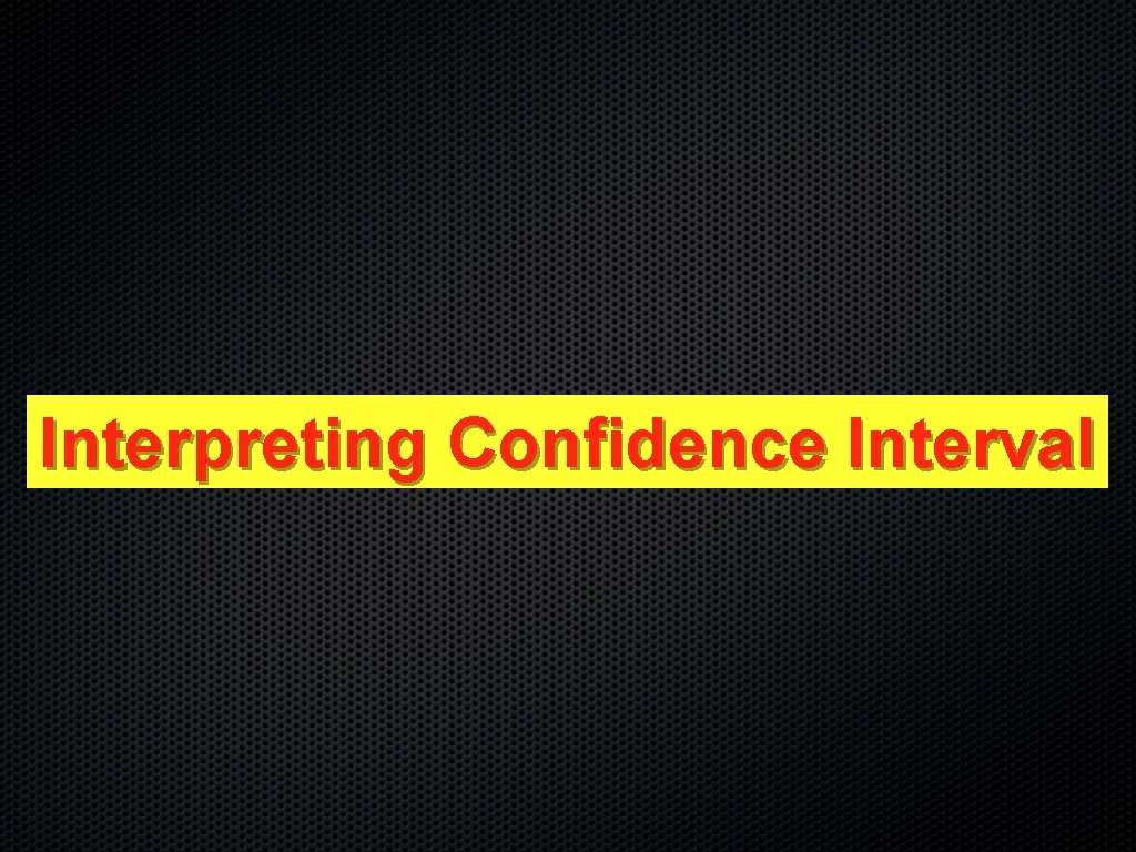 Interpreting Confidence Interval 