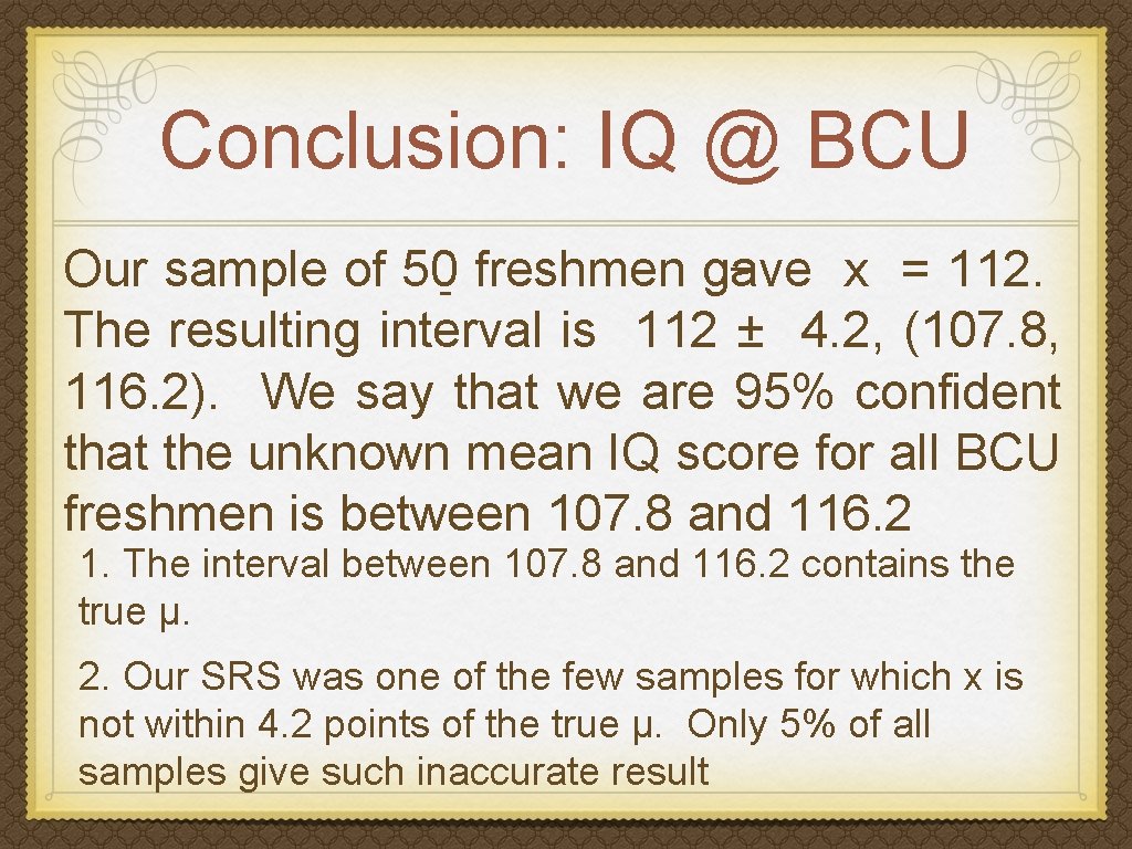 Conclusion: IQ @ BCU _ Our sample of 50 - freshmen gave x =