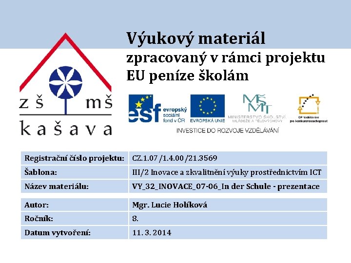 Výukový materiál zpracovaný v rámci projektu EU peníze školám Registrační číslo projektu: CZ. 1.