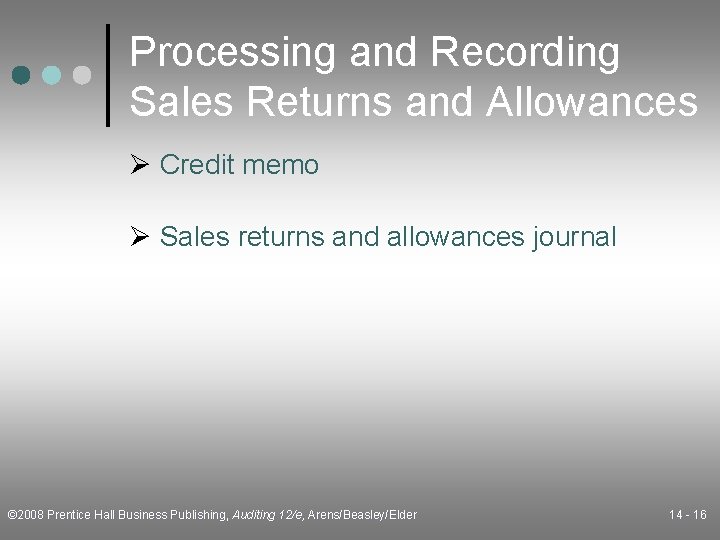 Processing and Recording Sales Returns and Allowances Ø Credit memo Ø Sales returns and