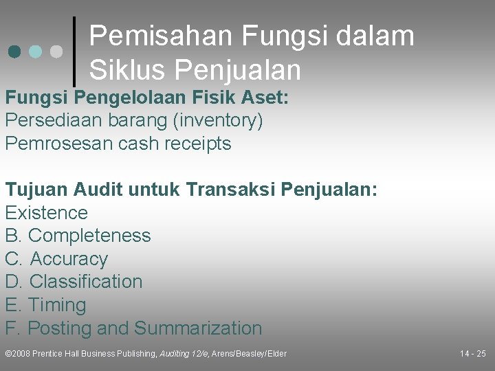 Pemisahan Fungsi dalam Siklus Penjualan Fungsi Pengelolaan Fisik Aset: Persediaan barang (inventory) Pemrosesan cash