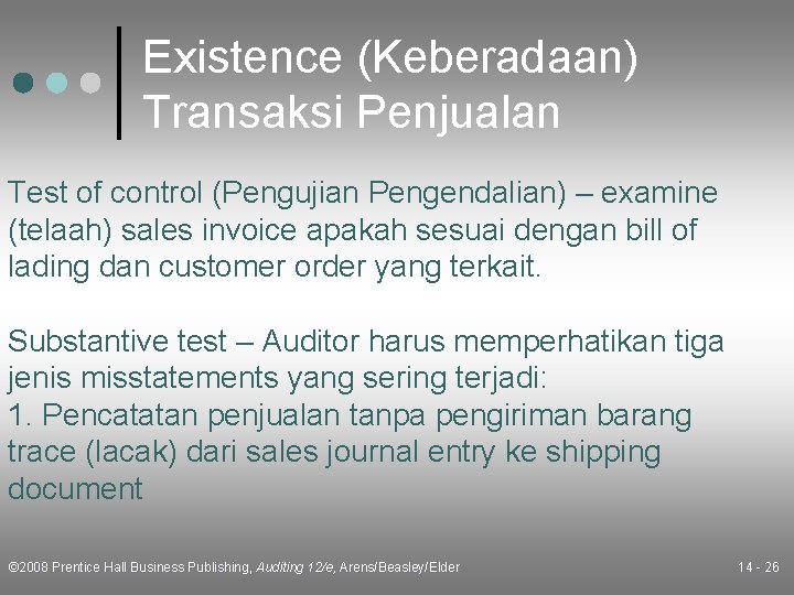 Existence (Keberadaan) Transaksi Penjualan Test of control (Pengujian Pengendalian) – examine (telaah) sales invoice