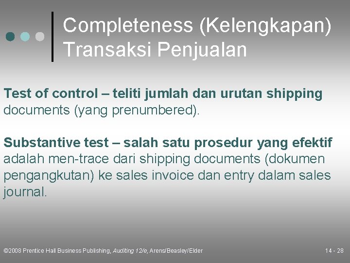 Completeness (Kelengkapan) Transaksi Penjualan Test of control – teliti jumlah dan urutan shipping documents