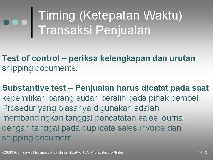 Timing (Ketepatan Waktu) Transaksi Penjualan Test of control – periksa kelengkapan dan urutan shipping