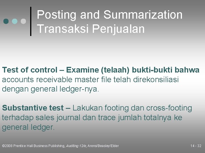 Posting and Summarization Transaksi Penjualan Test of control – Examine (telaah) bukti-bukti bahwa accounts