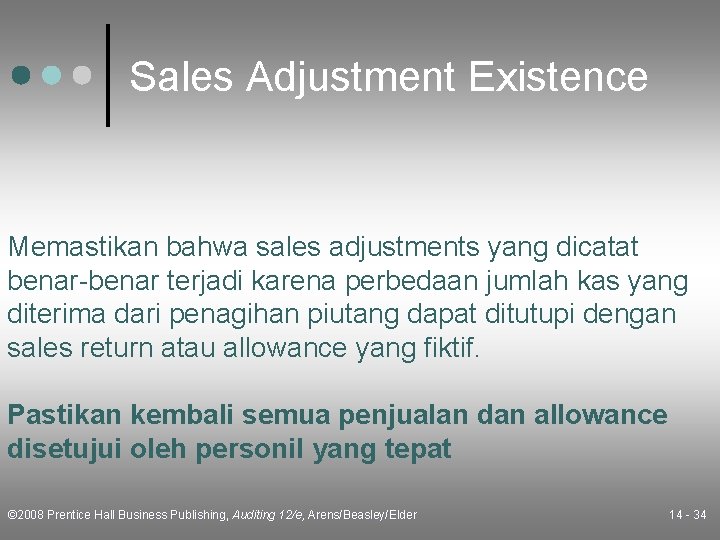 Sales Adjustment Existence Memastikan bahwa sales adjustments yang dicatat benar-benar terjadi karena perbedaan jumlah