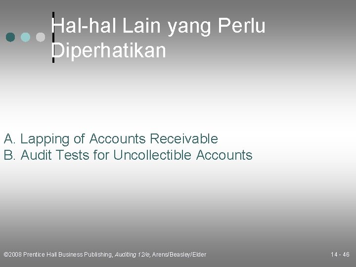 Hal-hal Lain yang Perlu Diperhatikan A. Lapping of Accounts Receivable B. Audit Tests for