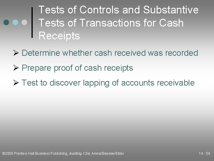 Tests of Controls and Substantive Tests of Transactions for Cash Receipts Ø Determine whether