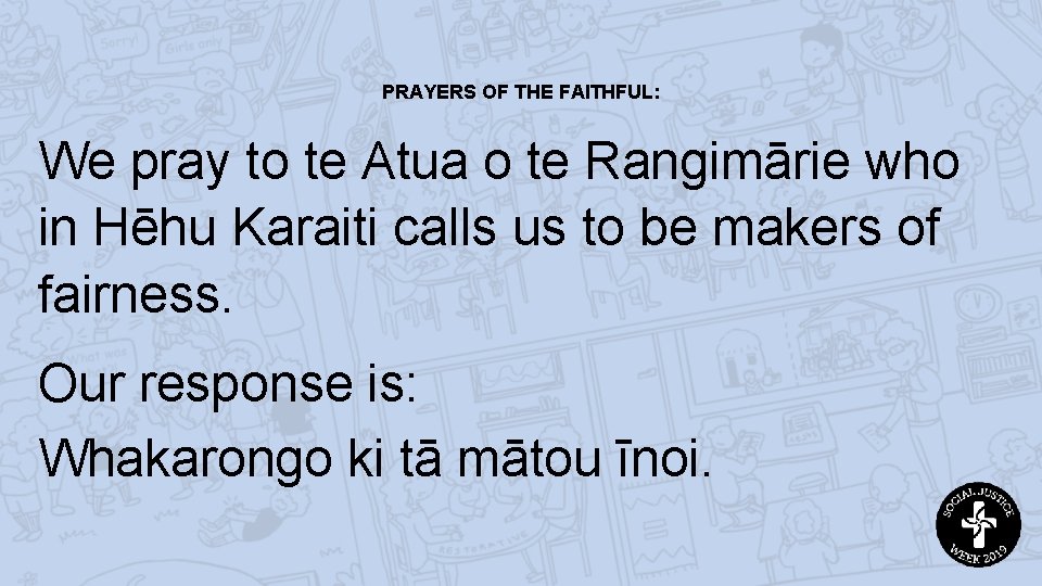 PRAYERS OF THE FAITHFUL: We pray to te Atua o te Rangimārie who in