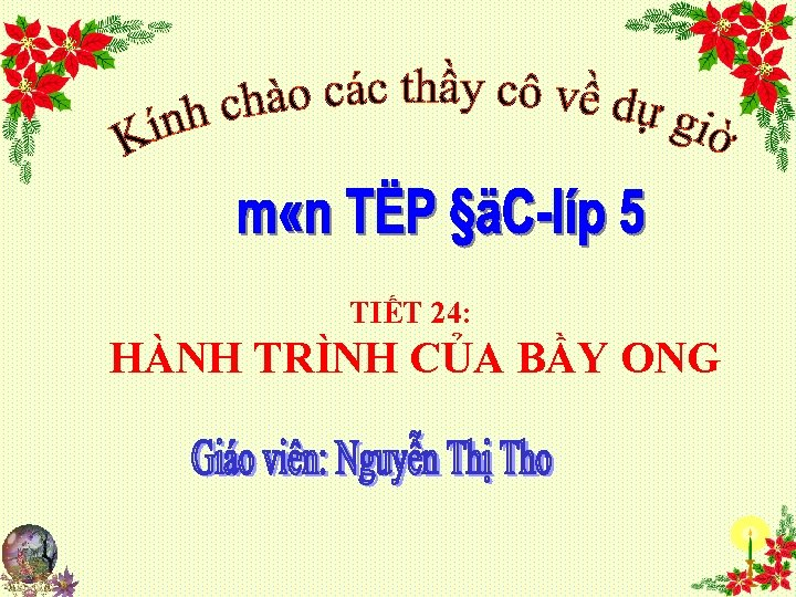 TIẾT 24: HÀNH TRÌNH CỦA BẦY ONG 