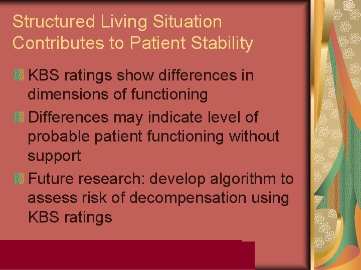 Structured Living Situation Contributes to Patient Stability KBS ratings show differences in dimensions of