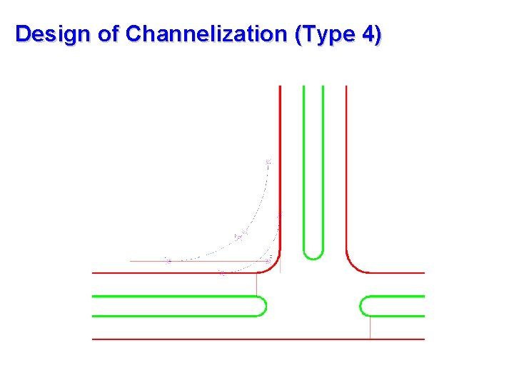 Design of Channelization (Type 4) 