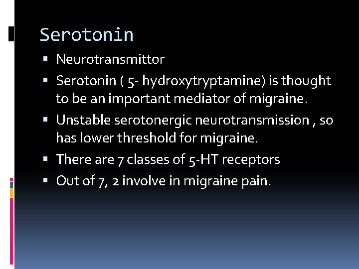 Serotonin Neurotransmittor Serotonin ( 5 - hydroxytryptamine) is thought to be an important mediator