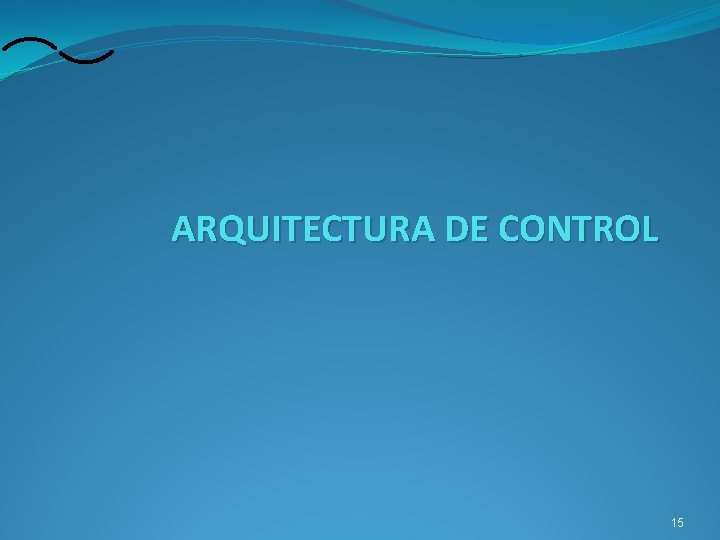 ARQUITECTURA DE CONTROL 15 
