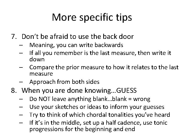 More specific tips 7. Don’t be afraid to use the back door – Meaning,