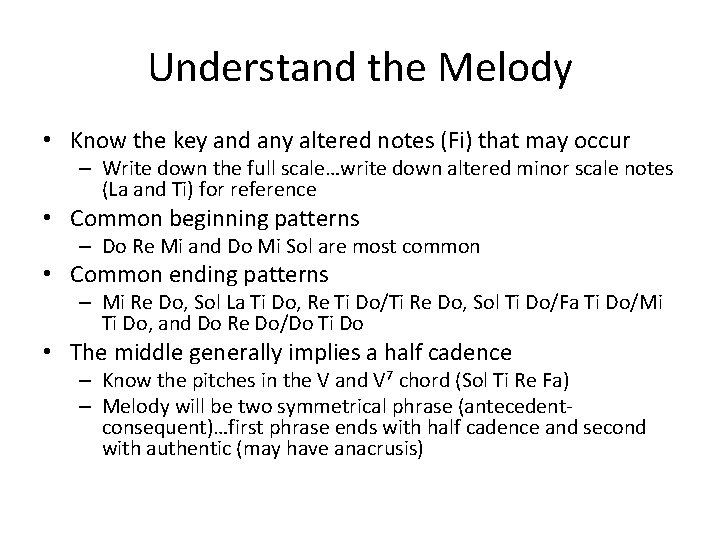 Understand the Melody • Know the key and any altered notes (Fi) that may