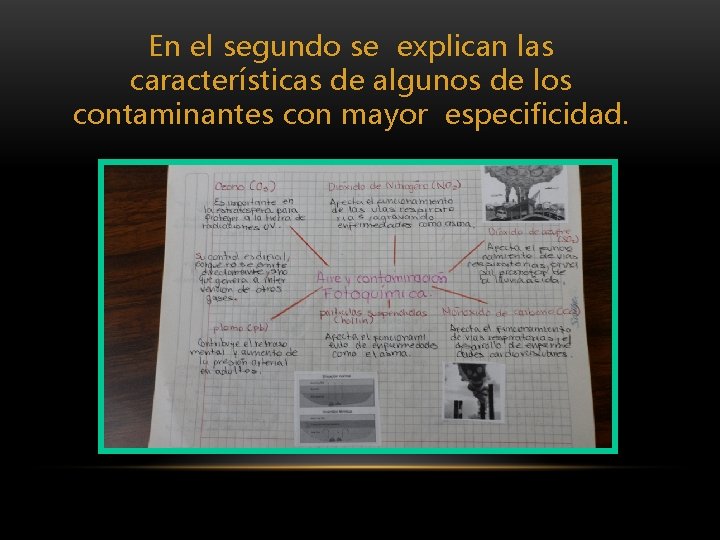 En el segundo se explican las características de algunos de los contaminantes con mayor