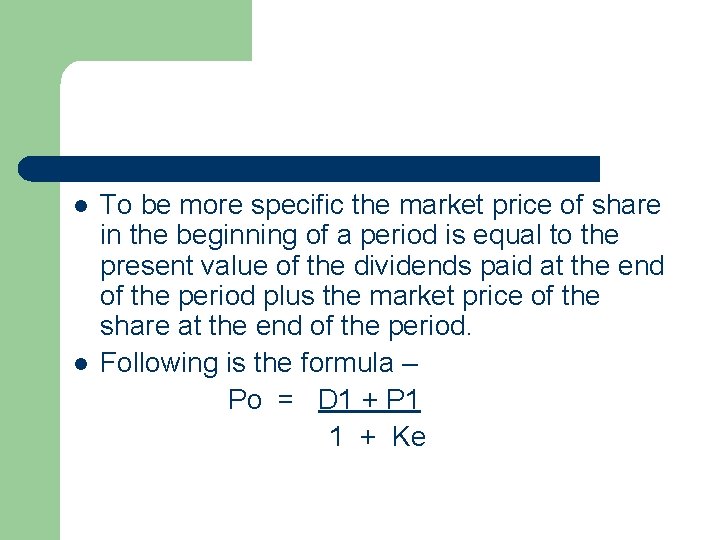 To be more specific the market price of share in the beginning of a