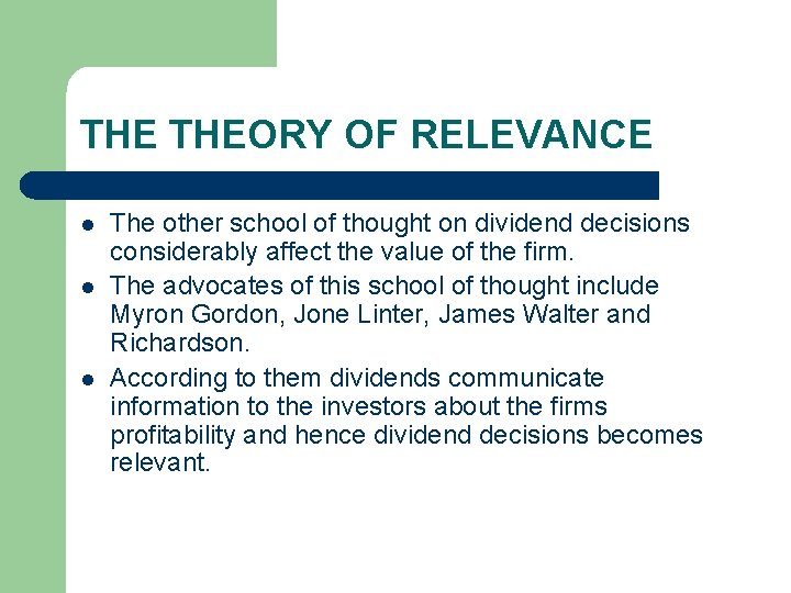 THE THEORY OF RELEVANCE l l l The other school of thought on dividend