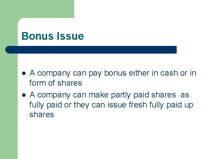 Bonus Issue l l A company can pay bonus either in cash or in