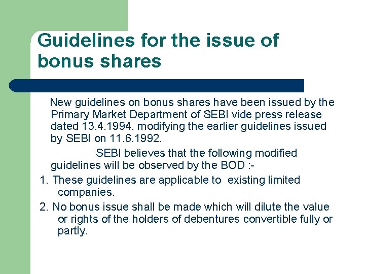 Guidelines for the issue of bonus shares New guidelines on bonus shares have been