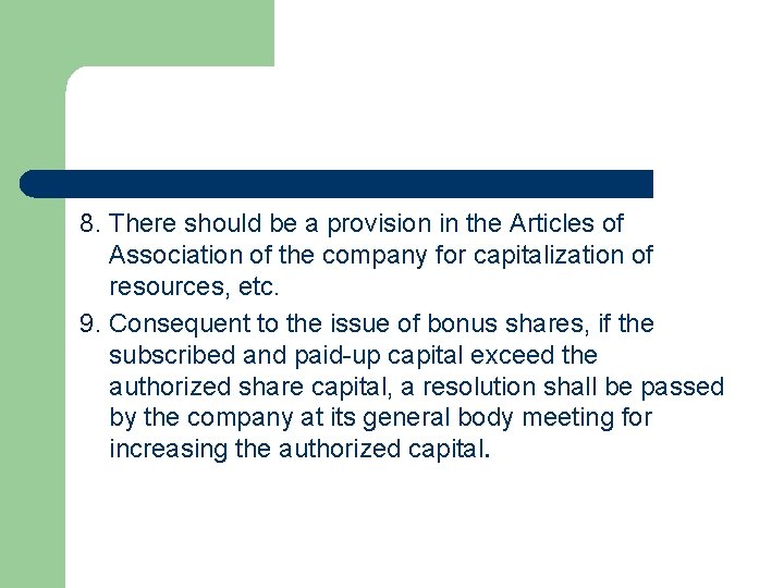 8. There should be a provision in the Articles of Association of the company
