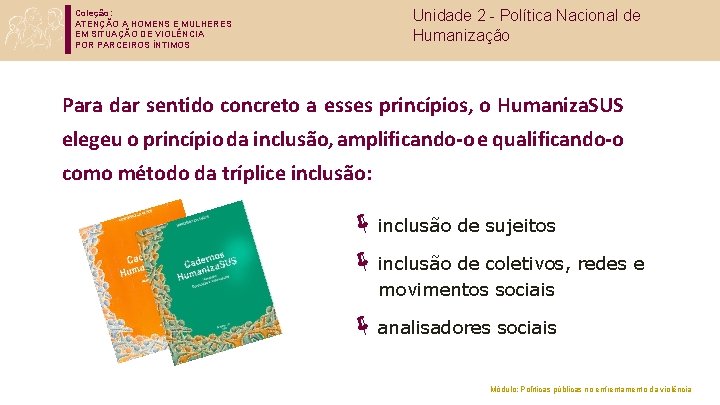 Unidade 2 - Política Nacional de Humanização Coleção: ATENÇÃO A HOMENS E MULHERES EM