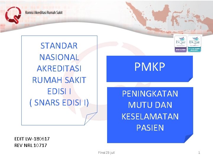 STANDAR NASIONAL AKREDITASI RUMAH SAKIT EDISI I ( SNARS EDISI I) PMKP PENINGKATAN MUTU