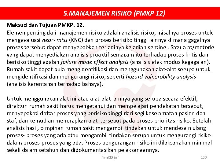 5. MANAJEMEN RISIKO (PMKP 12) Maksud dan Tujuan PMKP. 12. Elemen penting dari manajemen