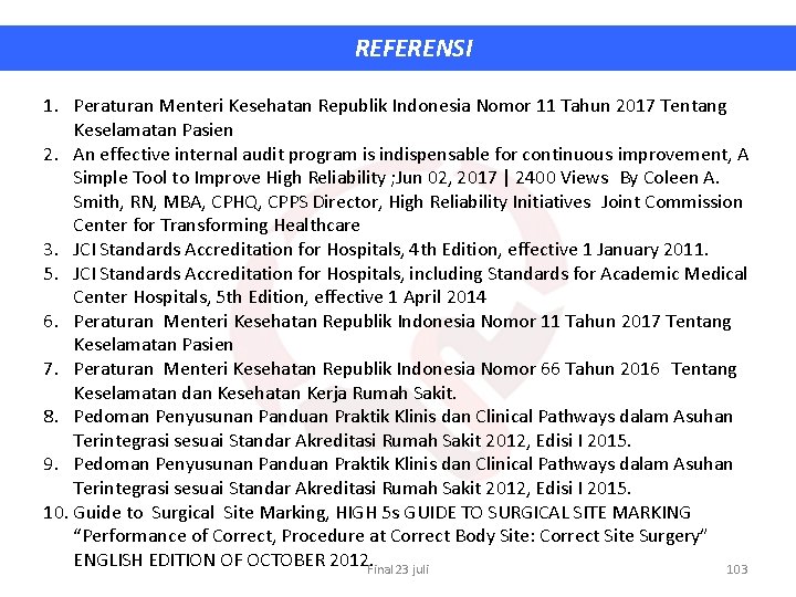 REFERENSI 1. Peraturan Menteri Kesehatan Republik Indonesia Nomor 11 Tahun 2017 Tentang Keselamatan Pasien