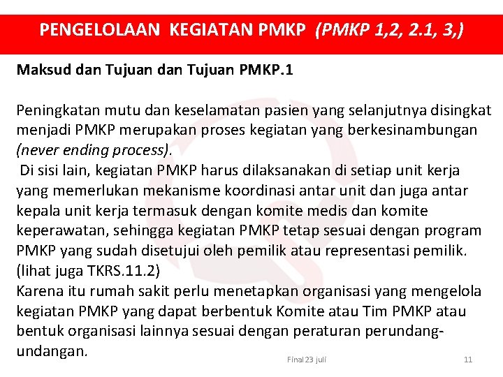 PENGELOLAAN KEGIATAN PMKP (PMKP 1, 2, 2. 1, 3, ) Maksud dan Tujuan PMKP.