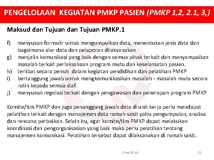 PENGELOLAAN KEGIATAN PMKP PASIEN (PMKP 1, 2, 2. 1, 3, ) Maksud dan Tujuan