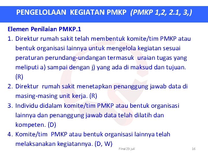 PENGELOLAAN KEGIATAN PMKP (PMKP 1, 2, 2. 1, 3, ) Elemen Penilaian PMKP. 1