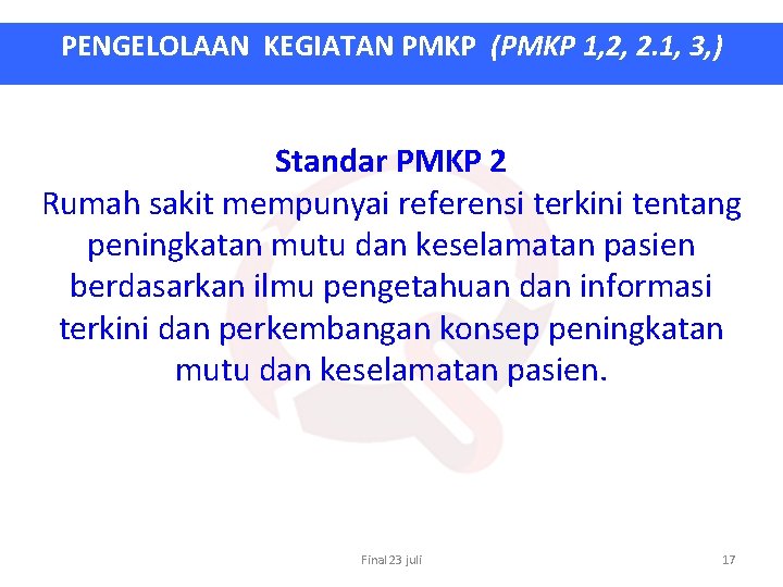 PENGELOLAAN KEGIATAN PMKP (PMKP 1, 2, 2. 1, 3, ) Standar PMKP 2 Rumah