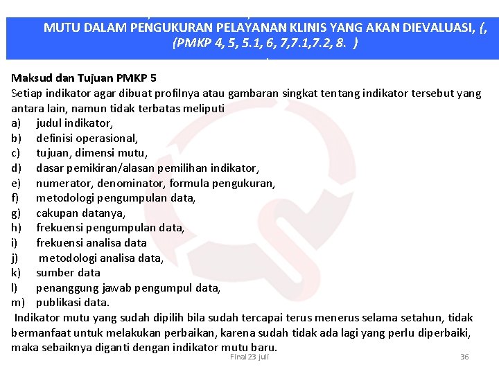 PROSES PEMILIHAN, PENGUMPULAN, ANALISIS DAN VALIDASI DATA INDIKATOR MUTU DALAM PENGUKURAN PELAYANAN KLINIS YANG