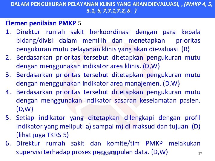 DALAM PENGUKURAN PELAYANAN KLINIS YANG AKAN DIEVALUASI, , (PMKP 4, 5, 5. 1, 6,