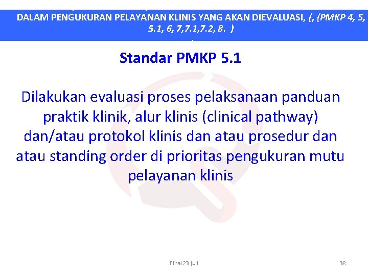 PEMILIHAN, PENGUMPULAN, ANALISIS DAN VALIDASI DATA INDIKATOR MUTU DALAM PENGUKURAN PELAYANAN KLINIS YANG AKAN