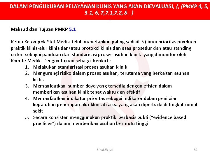 PEMILIHAN, PENGUMPULAN, ANALISIS DAN VALIDASI DATA INDIKATOR MUTU DALAM PENGUKURAN PELAYANAN KLINIS YANG AKAN