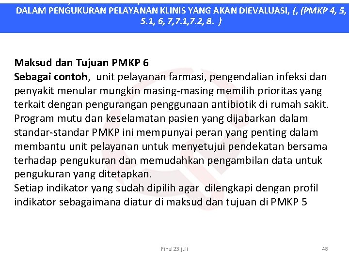 PEMILIHAN, PENGUMPULAN, ANALISIS DAN VALIDASI DATA INDIKATOR MUTU DALAM PENGUKURAN PELAYANAN KLINIS YANG AKAN