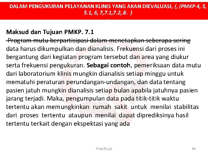 PEMILIHAN, PENGUMPULAN, ANALISIS DAN VALIDASI DATA INDIKATOR MUTU DALAM PENGUKURAN PELAYANAN KLINIS YANG AKAN