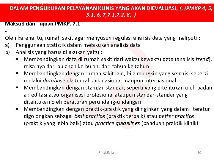 PEMILIHAN, PENGUMPULAN, ANALISIS DAN VALIDASI DATA INDIKATOR MUTU DALAM PENGUKURAN PELAYANAN KLINIS YANG AKAN