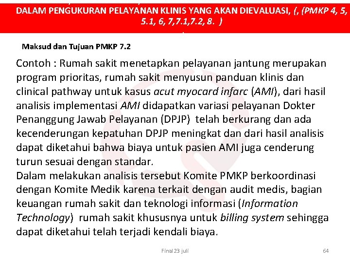 PEMILIHAN, PENGUMPULAN, ANALISIS DAN VALIDASI DATA INDIKATOR MUTU DALAM PENGUKURAN PELAYANAN KLINIS YANG AKAN