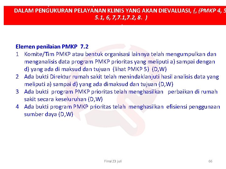 PEMILIHAN, PENGUMPULAN, ANALISIS DAN VALIDASI DATA INDIKATOR MUTU DALAM PENGUKURAN PELAYANAN KLINIS YANG AKAN