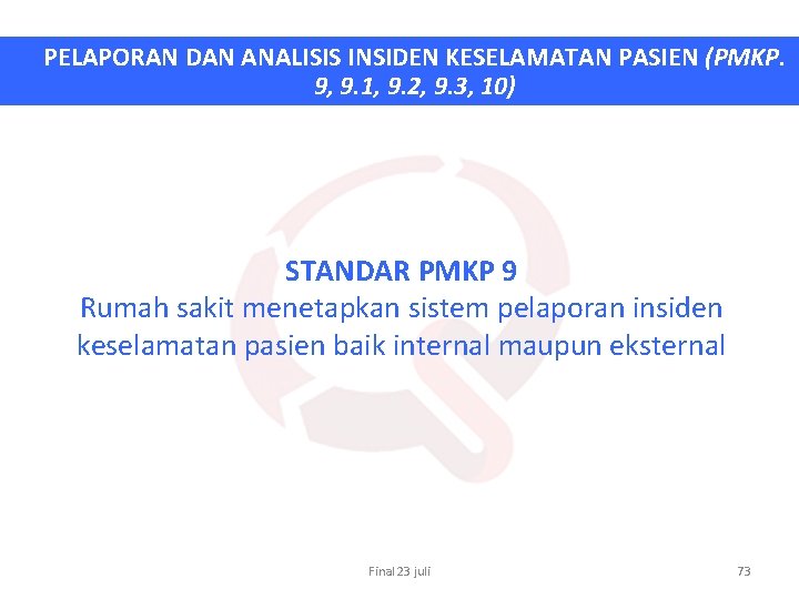 PELAPORAN DAN ANALISIS INSIDEN KESELAMATAN PASIEN (PMKP. 9, 9. 1, 9. 2, 9. 3,