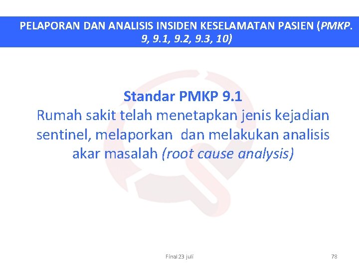 PELAPORAN DAN ANALISIS INSIDEN KESELAMATAN PASIEN (PMKP. 9, 9. 1, 9. 2, 9. 3,