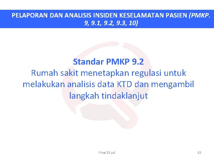 PELAPORAN DAN ANALISIS INSIDEN KESELAMATAN PASIEN (PMKP. 9, 9. 1, 9. 2, 9. 3,