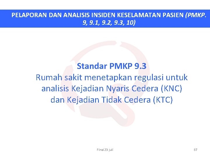 PELAPORAN DAN ANALISIS INSIDEN KESELAMATAN PASIEN (PMKP. 9, 9. 1, 9. 2, 9. 3,