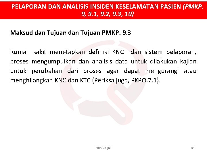 PELAPORAN DAN ANALISIS INSIDEN KESELAMATAN PASIEN (PMKP. 9, 9. 1, 9. 2, 9. 3,